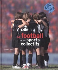 Le Football et les sports collectifs | Anne Lamy | Très bon état
