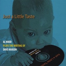 Just a Little Taste - Al Hood Plays The Writing of Dave Hanson Al Hood