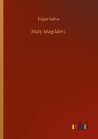Mary Magdalen Edgar Saltus