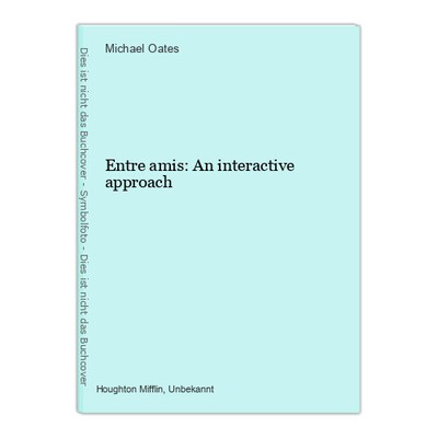 Entre amis: An interactive approach Michael Oates:
