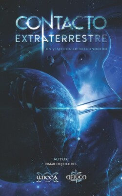 Contacto Extraterrestre: Un Viaje Con Lo Desconocido