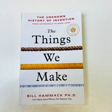 The Things We Make: The Unknown History of Invention... ARC 1ST EDITION