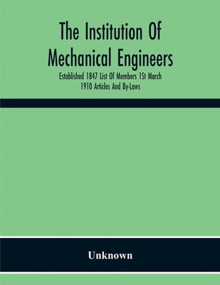 Unknown | The Institution Of Mechanical Engineers Established 1847 List Of...