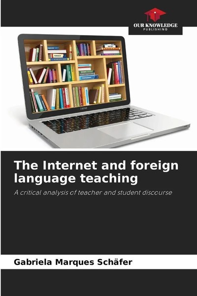 Gabriela Marques SchäFer | The Internet And Foreign Language Teaching | Buch-image