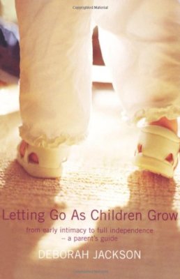 Letting Go as Children Grow: From Early Intimacy to Full Independence - a Pare,