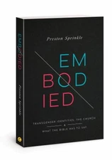 Embodied : Transgender Identities, the Church, and What the Bible