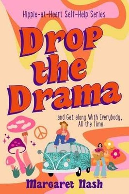 Drop the Drama!: How to get along with - Paperback, by Nash Margaret - Very Good