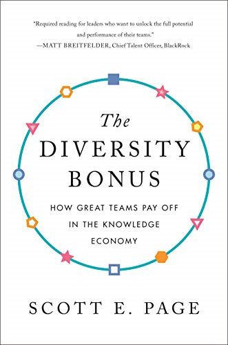 The Diversity Bonus: How Great Teams Pay Off in the... - Page, Scott E.