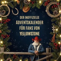 Der Inoffizielle Adventskalender FüR Fans Von Yellowstone Elias Kaiser