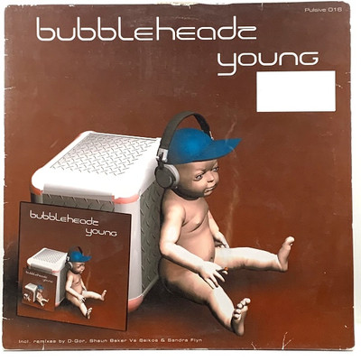 BUBBLEHEADZ - YOUNG, Pulsive PULSIVE 016, DE 2003, Trance, Hard Trance Vinyl, 29