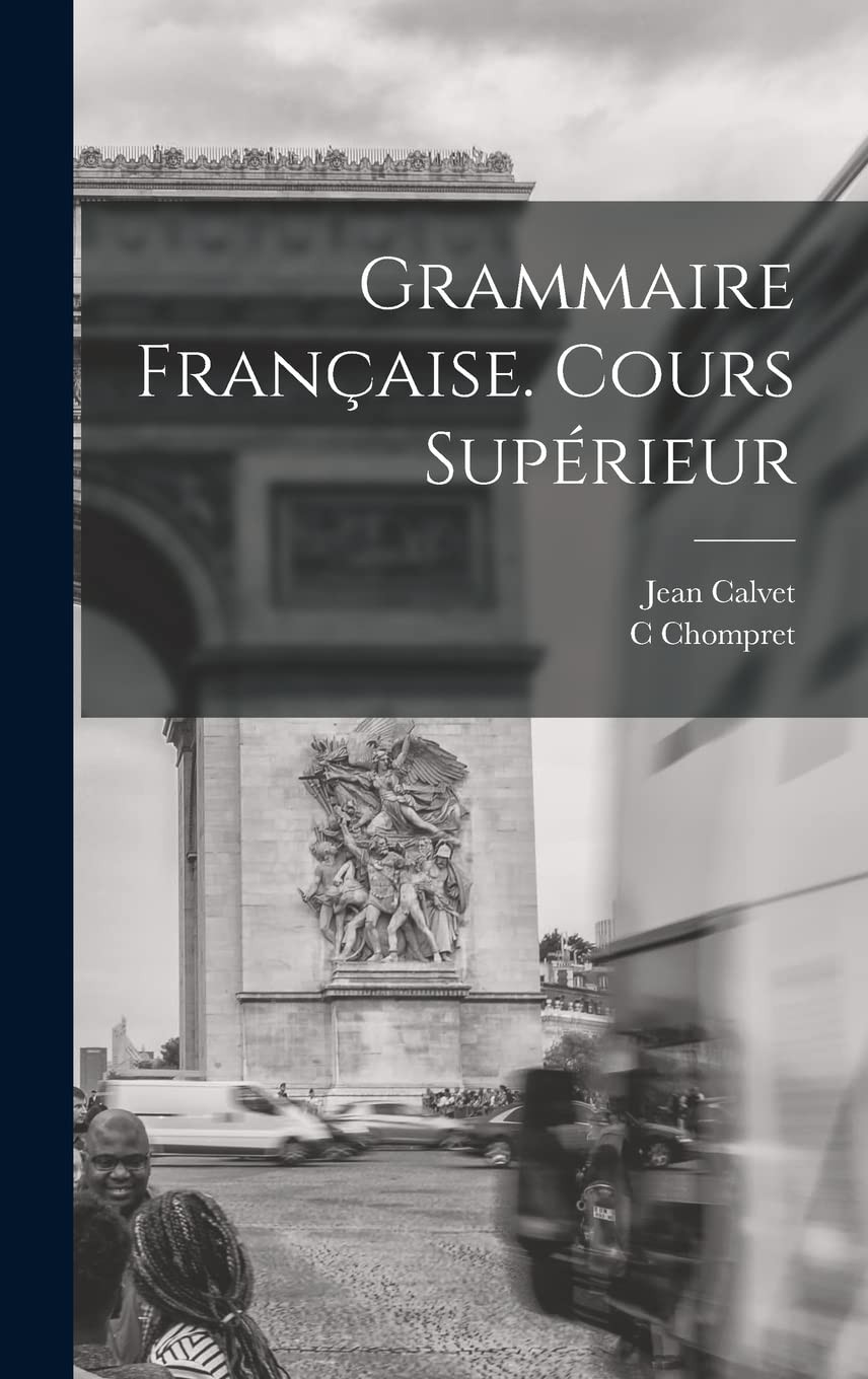 Grammaire Francaise. Cours Superieur. Calvet, Calvet, C, 9781017761672 New**