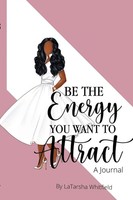 Latarsha Whitfield | Be The Energy You Want To Attract | Taschenbuch | Englisch