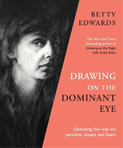 Betty Edwards Drawing on the Dominant Eye (Copertina rigida)