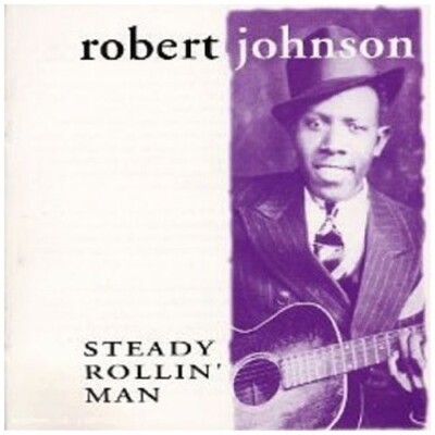 ROBERT JOHNSON - Steady rollin' man  (DoCD 1999]  see tracklist