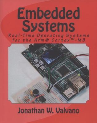 Embedded Systems: Real-Time Operating Systems for Arm Cortex M Microcontrollers