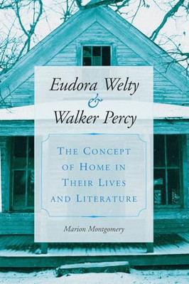 Eudora Welty and Walker Percy - Paperback NEW Marion Montgome 2003-12-31