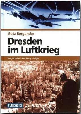 Götz Bergander - ZEITGESCHICHTE - Dresden im Luftkrieg - Vorgeschichte -  324014