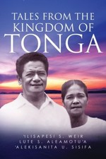 Tales From The Kingdom Of Tonga by Ilisapesi Lina Weir [Paperback]