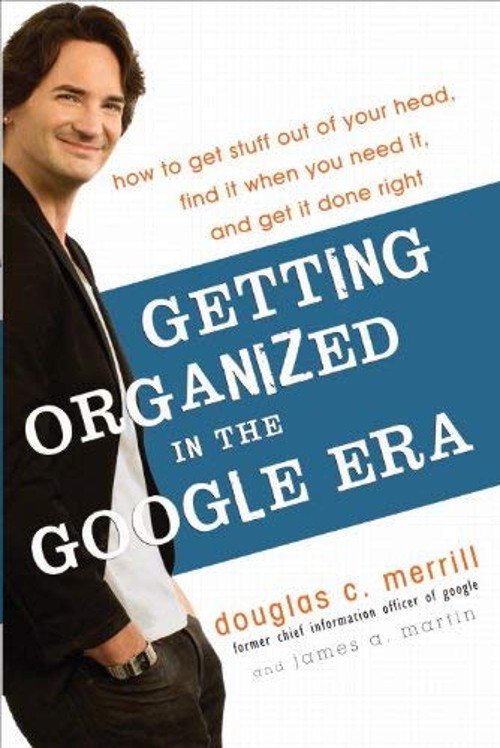 Getting Organized in the Google Era : How to Get Stuff Out of YouFree US Delivery | ISBN:0385528175