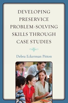 Developing Preservice Problem-Solving Skills through Case Studies by Debra Ecker