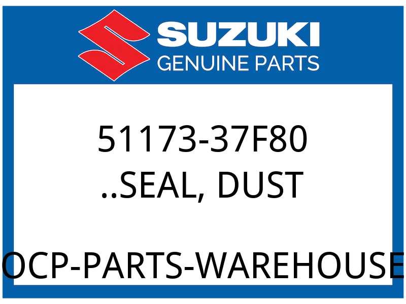 Suzuki OEM Part 51173-37F80 ..SEAL DUST