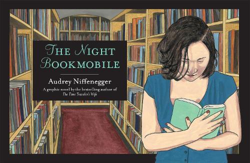 Audrey Niffenegger The Night Bookmobile (gebundene Ausgabe)