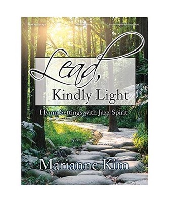 Lead, Kindly Light: Hymn Settings with Jazz Spirit