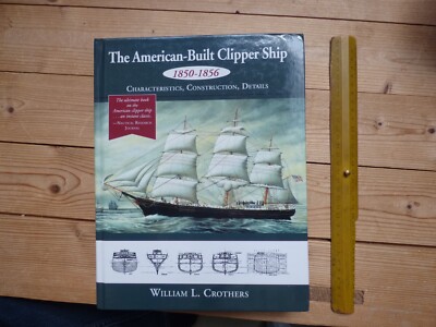 The American-built Clipper-Ship 1850-1856, characteristics, construction, detail