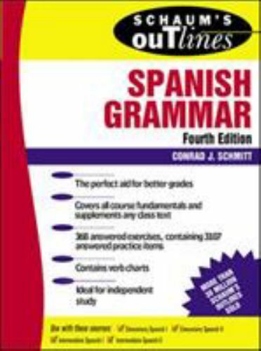 Schaum's Outlines SPANISH GRAMMAR - 1999 PB 4th-edi. by Conrad Schmitt