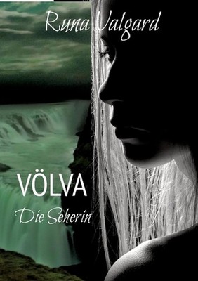 Vlva - Die Seherin: Ein historischer Dark Fantasy Roman by Runa Valgard (German)