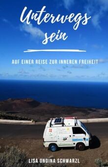 Unterwegs sein: Auf einer Reise zur inneren Freiheit von... | Buch | Zustand gut