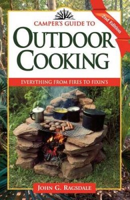 Campers Guide to Outdoor Cooking: Everything from Fires to Fixins  - VERY GOOD