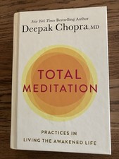 Total Meditation: Practices in Living the Awakened Life by Deepak