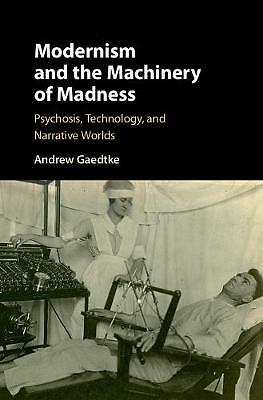 Modernism and the Machinery of Madness Gaedtke Hardback 9781108418003