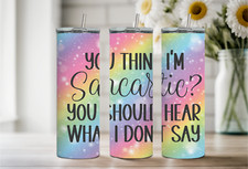 I'm Sarcastic, 20oz Tumbler, Hot/Cold, Straw, Stainless, Leak Proof  34 