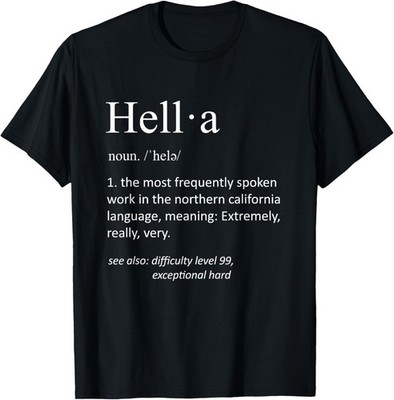 Hella Slang Funny Definition Funny Slang Saying T-Shirt