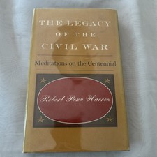 The Legacy Of The Civil War: Meditations On The Centennial Robert Penn Warren