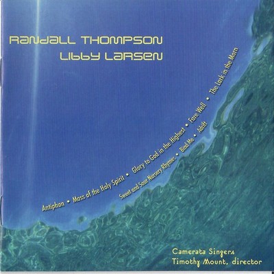 Randall Thompson, Libby Larsen, Stony Brook Camerata Singers, Timothy Mount - An