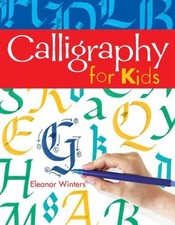 Calligraphy for Kids, Winters, Eleanor