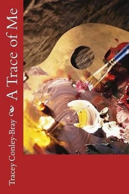 A Trace of Me by Tracey Conley-Bray (English) Paperback Book