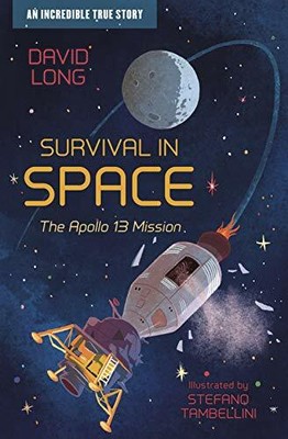 Survival in Space: The Apollo 13 Mission (Incredible Tr by David Long 178112938X