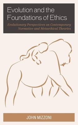 Evolution and the Foundations of Ethics: Evolutionary Perspectives on Contempora