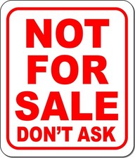 NOT for sale don t ask red Aluminum Composite Sign, 8.5"x10" 8.5"x10", White