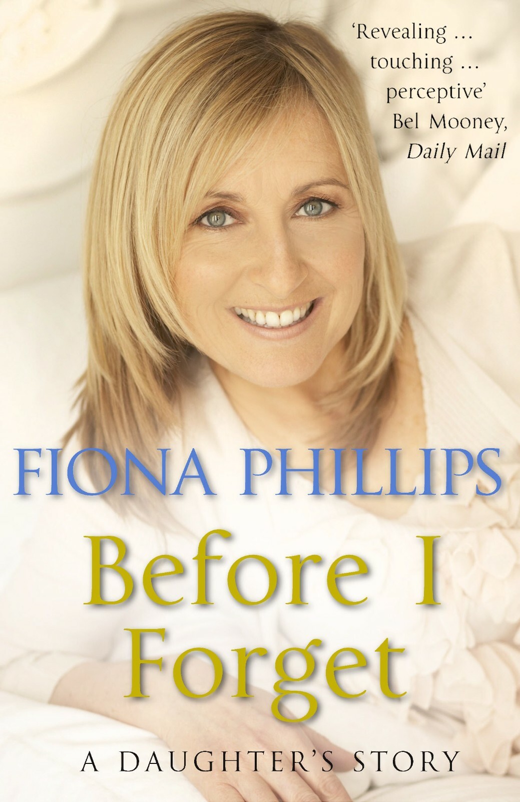 Fiona Phillips Before I Forget, Book, New (Paperback)