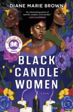 Black Candle Women: A Novel - Hardcover By Brown, Diane Marie - GOOD