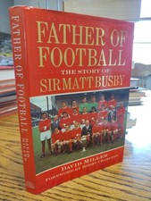 Father of Football Story of Sir Matt Busby David Miller Manchester United 1994
