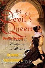 The Devil's Queen: A Novel of Catherine de Medici