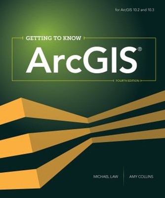 Getting to Know ArcGIS Paperback Michael, Collins, Amy Law