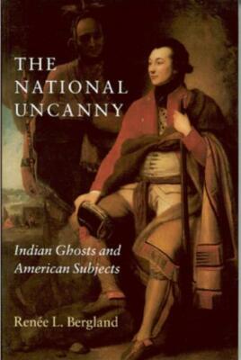 The National Uncanny: Indian Ghosts And American Subjects