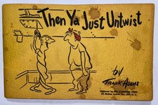 Then Ya Just Untwist By Frank Adams 1951 Cartoonist Comic Rare! 